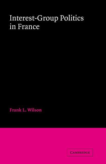 Interest-Group Politics in France (Hardback) 9780521335300