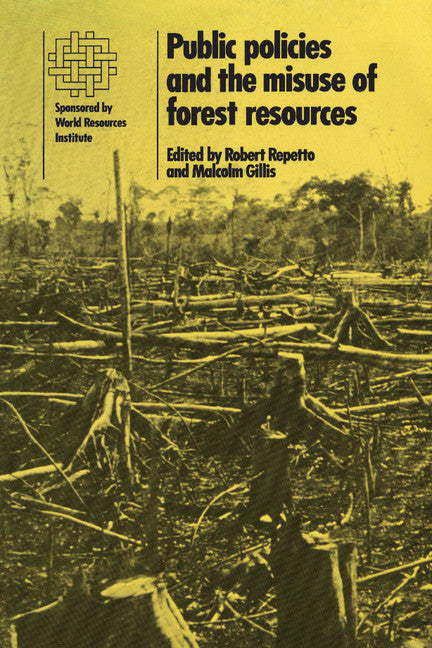 Public Policies and the Misuse of Forest Resources (Paperback) 9780521335744