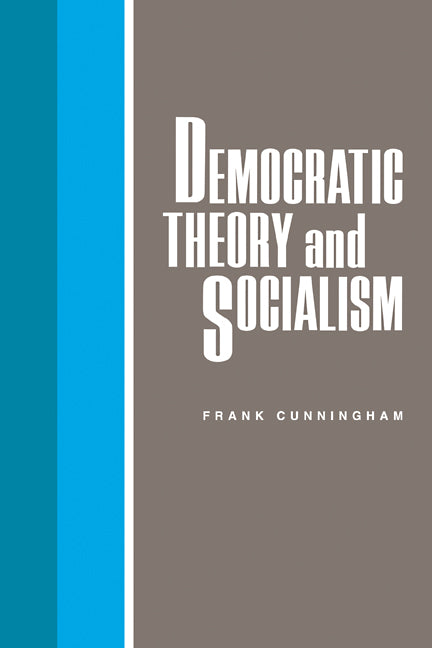 Democratic Theory and Socialism (Paperback) 9780521335782