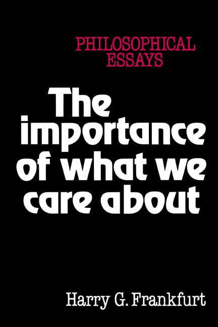 The Importance of What We Care About; Philosophical Essays (Paperback) 9780521336116