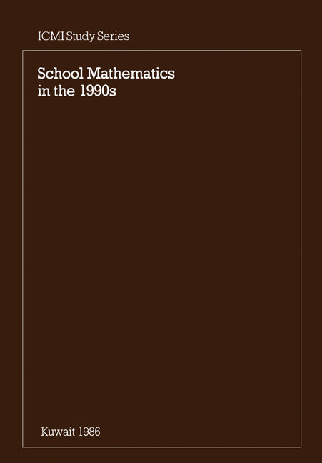 School Mathematics in the 1990s (Paperback) 9780521336147