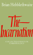 The Incarnation; Collected Essays in Christology (Paperback) 9780521336406