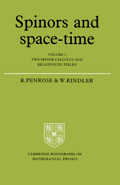 Spinors and Space-Time: Volume 1, Two-Spinor Calculus and Relativistic Fields (Paperback) 9780521337076