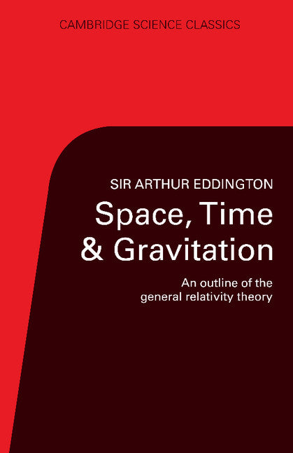 Space, Time and Gravitation; An Outline of the General Relativity Theory (Paperback) 9780521337090