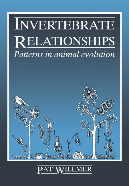 Invertebrate Relationships; Patterns in Animal Evolution (Paperback) 9780521337120