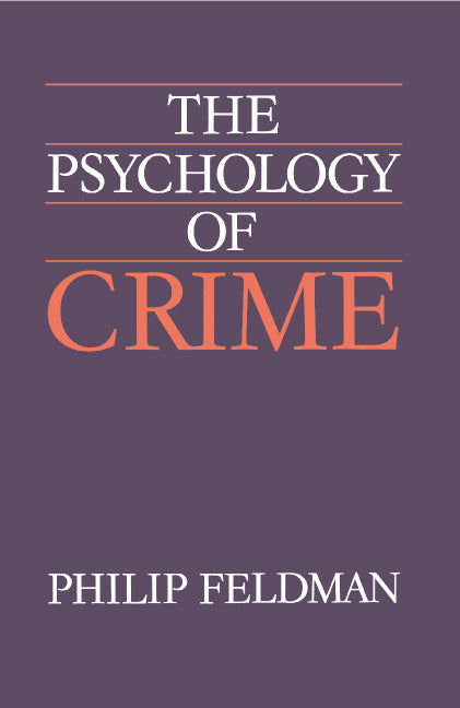 The Psychology of Crime; A Social Science Textbook (Paperback) 9780521337328