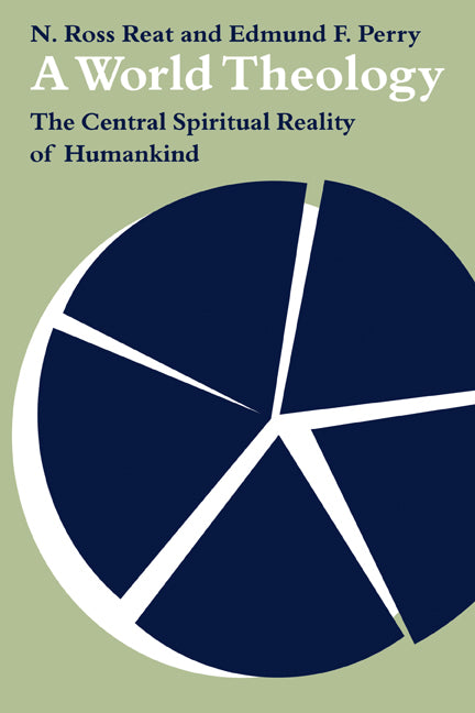 A World Theology; The Central Spiritual Reality of Humankind (Paperback) 9780521337472