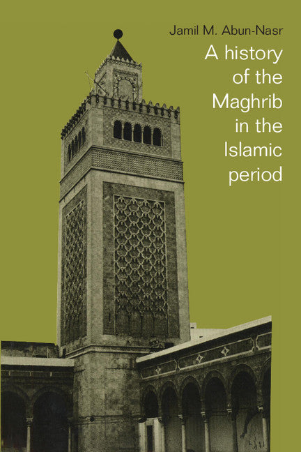 A History of the Maghrib in the Islamic Period (Paperback) 9780521337670