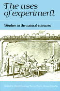 The Uses of Experiment; Studies in the Natural Sciences (Paperback) 9780521337687