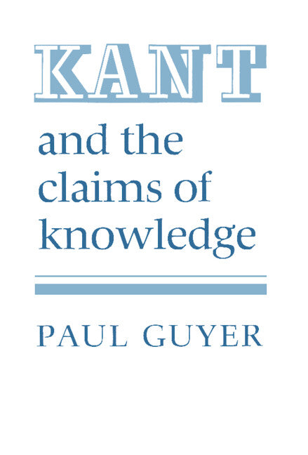 Kant and the Claims of Knowledge (Paperback) 9780521337724