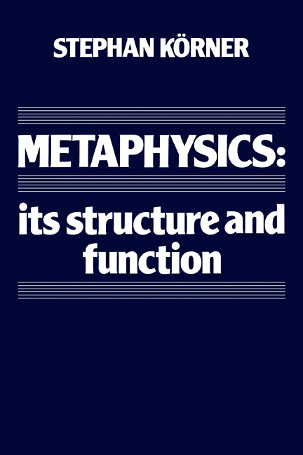 Metaphysics; Its Structure and Function (Paperback) 9780521338028
