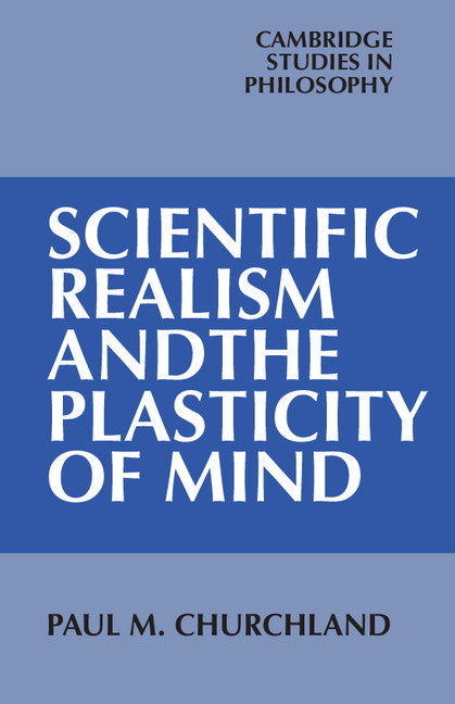 Scientific Realism and the Plasticity of Mind (Paperback) 9780521338271