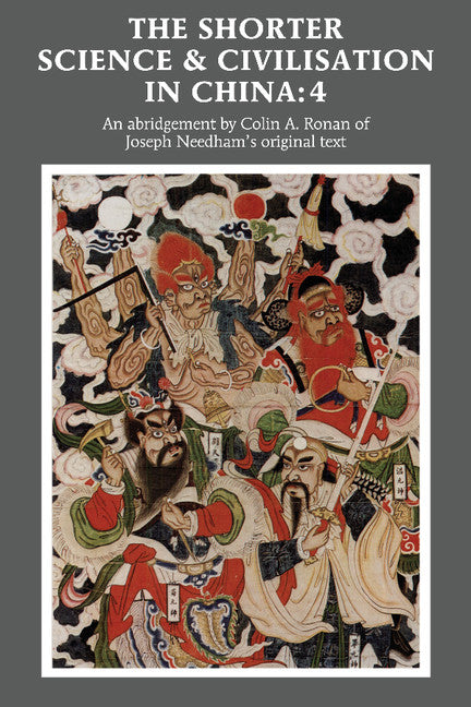 The Shorter Science and Civilisation in China: Volume 4 (Paperback) 9780521338738