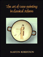 The Art of Vase-Painting in Classical Athens (Paperback) 9780521338813