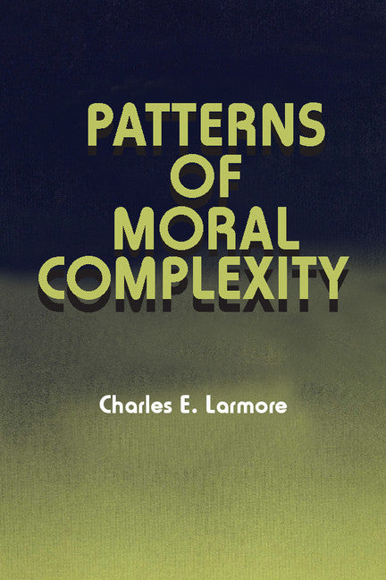 Patterns of Moral Complexity (Paperback) 9780521338912