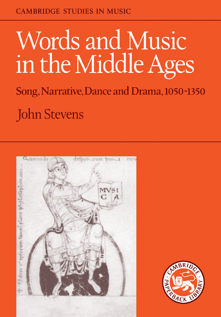 Words and Music in the Middle Ages; Song, Narrative, Dance and Drama, 1050-1350 (Paperback) 9780521339049