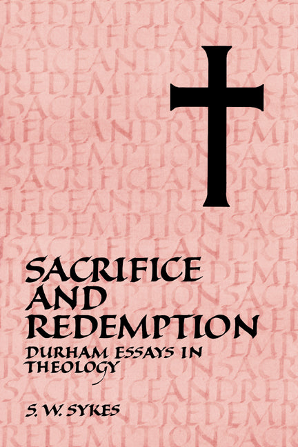 Sacrifice and Redemption; Durham Essays in Theology (Hardback) 9780521340335