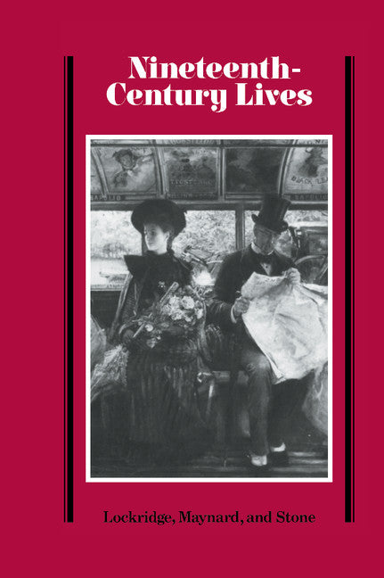 Nineteenth-Century Lives (Hardback) 9780521341813