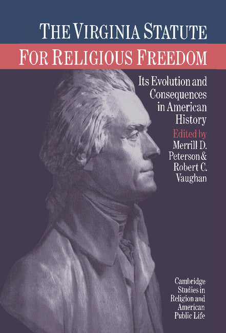 The Virginia Statute for Religious Freedom; Its Evolution and Consequences in American History (Hardback) 9780521343299