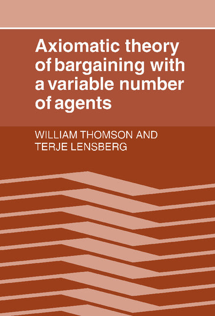 Axiomatic Theory of Bargaining with a Variable Number of Agents (Hardback) 9780521343831