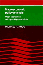 Macroeconomic Policy Analysis; Open Economies with Quantity Constraints (Hardback) 9780521343879