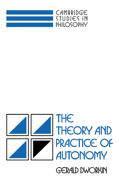 The Theory and Practice of Autonomy (Hardback) 9780521344524