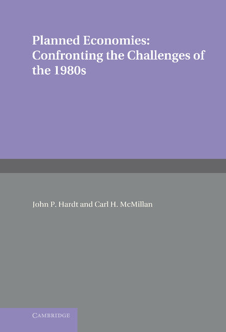 Planned Economies; Confronting the Challenges of the 1980s (Hardback) 9780521344616