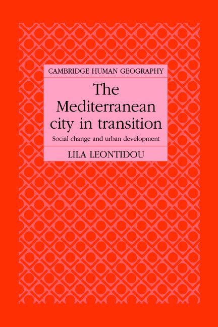 The Mediterranean City in Transition; Social Change and Urban Development (Hardback) 9780521344678