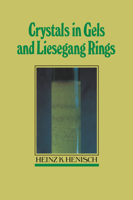 Crystals in Gels and Liesegang Rings (Hardback) 9780521345033