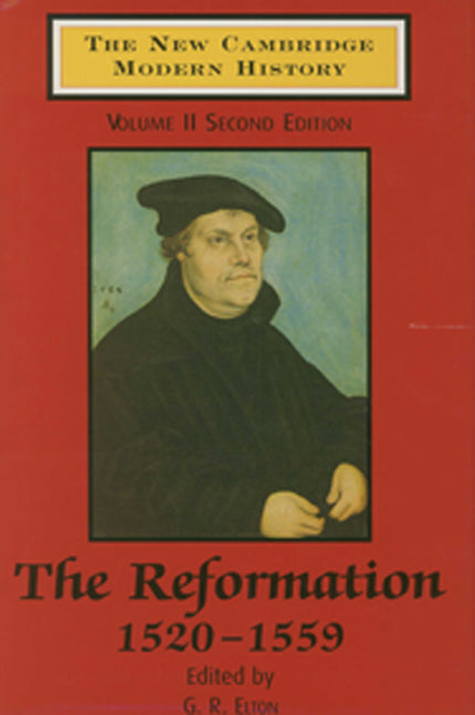 The New Cambridge Modern History: Volume 2, The Reformation, 1520–1559 (Hardback) 9780521345361