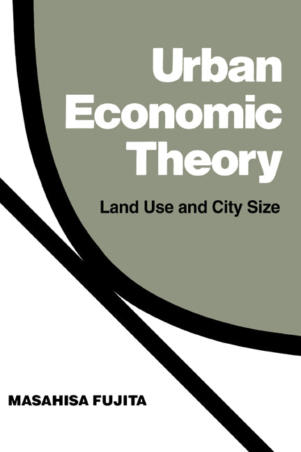 Urban Economic Theory; Land Use and City Size (Hardback) 9780521346627