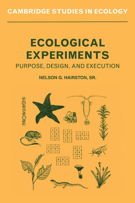 Ecological Experiments; Purpose, Design and Execution (Paperback) 9780521346924