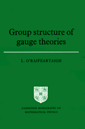 Group Structure of Gauge Theories (Paperback) 9780521347853