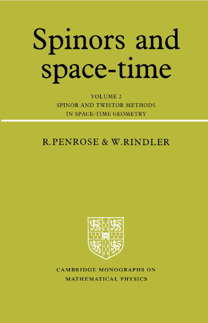 Spinors and Space-Time: Volume 2, Spinor and Twistor Methods in Space-Time Geometry (Paperback) 9780521347860