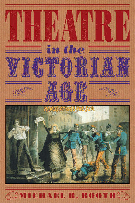 Theatre in the Victorian Age (Paperback) 9780521348379