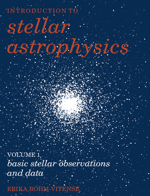 Introduction to Stellar Astrophysics: Volume 1, Basic Stellar Observations and Data (Paperback) 9780521348690