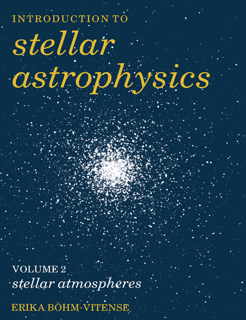 Introduction to Stellar Astrophysics: Volume 2 (Paperback) 9780521348706