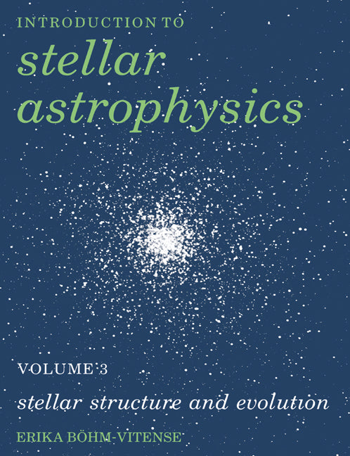 Introduction to Stellar Astrophysics: Volume 3 (Paperback) 9780521348713