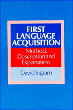First Language Acquisition; Method, Description and Explanation (Paperback) 9780521349161