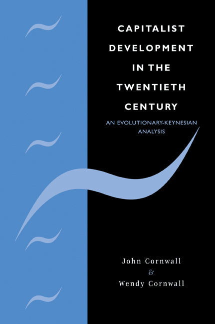 Capitalist Development in the Twentieth Century; An Evolutionary-Keynesian Analysis (Paperback) 9780521349420