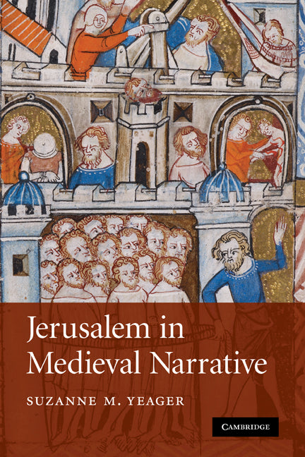 Jerusalem in Medieval Narrative (Paperback) 9780521349598