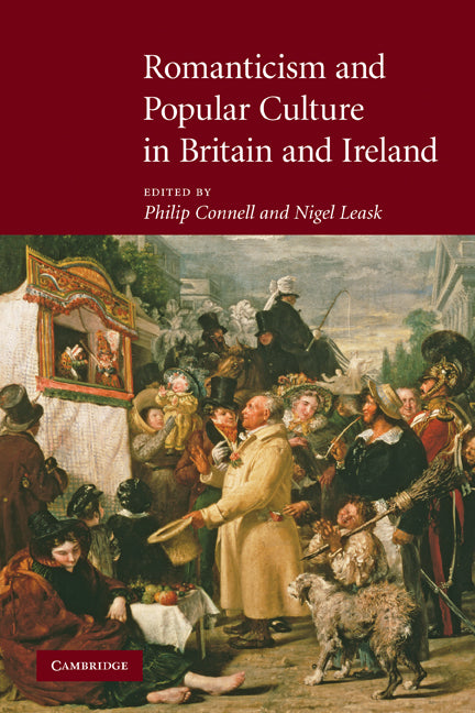 Romanticism and Popular Culture in Britain and Ireland (Paperback) 9780521349604