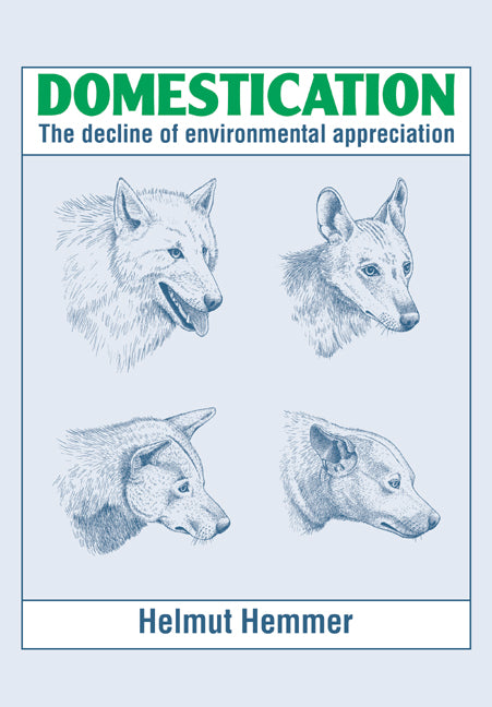 Domestication; The Decline of Environmental Appreciation (Paperback) 9780521349802