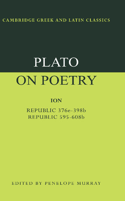 Plato on Poetry; Ion; Republic 376e–398b9; Republic 595–608b10 (Paperback) 9780521349819