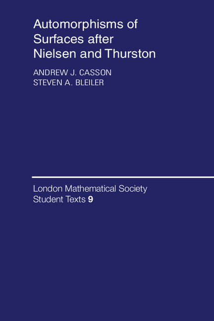 Automorphisms of Surfaces after Nielsen and Thurston (Paperback) 9780521349857