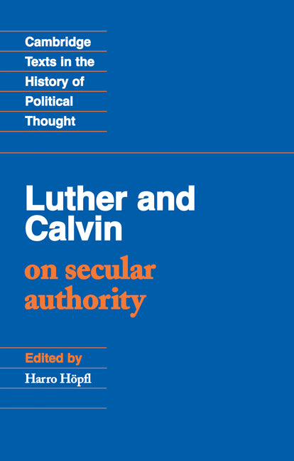 Luther and Calvin on Secular Authority (Paperback) 9780521349864