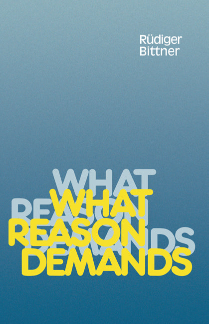 What Reason Demands (Hardback) 9780521352154