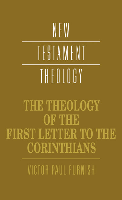 The Theology of the First Letter to the Corinthians (Hardback) 9780521352529