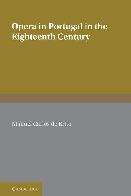 Opera in Portugal in the Eighteenth Century (Hardback) 9780521353120