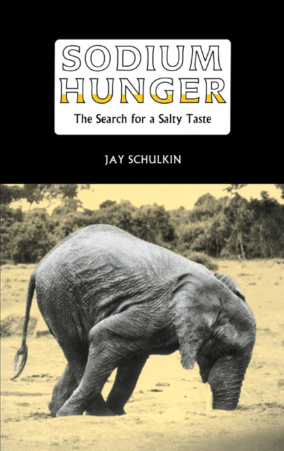 Sodium Hunger; The Search for a Salty Taste (Hardback) 9780521353687